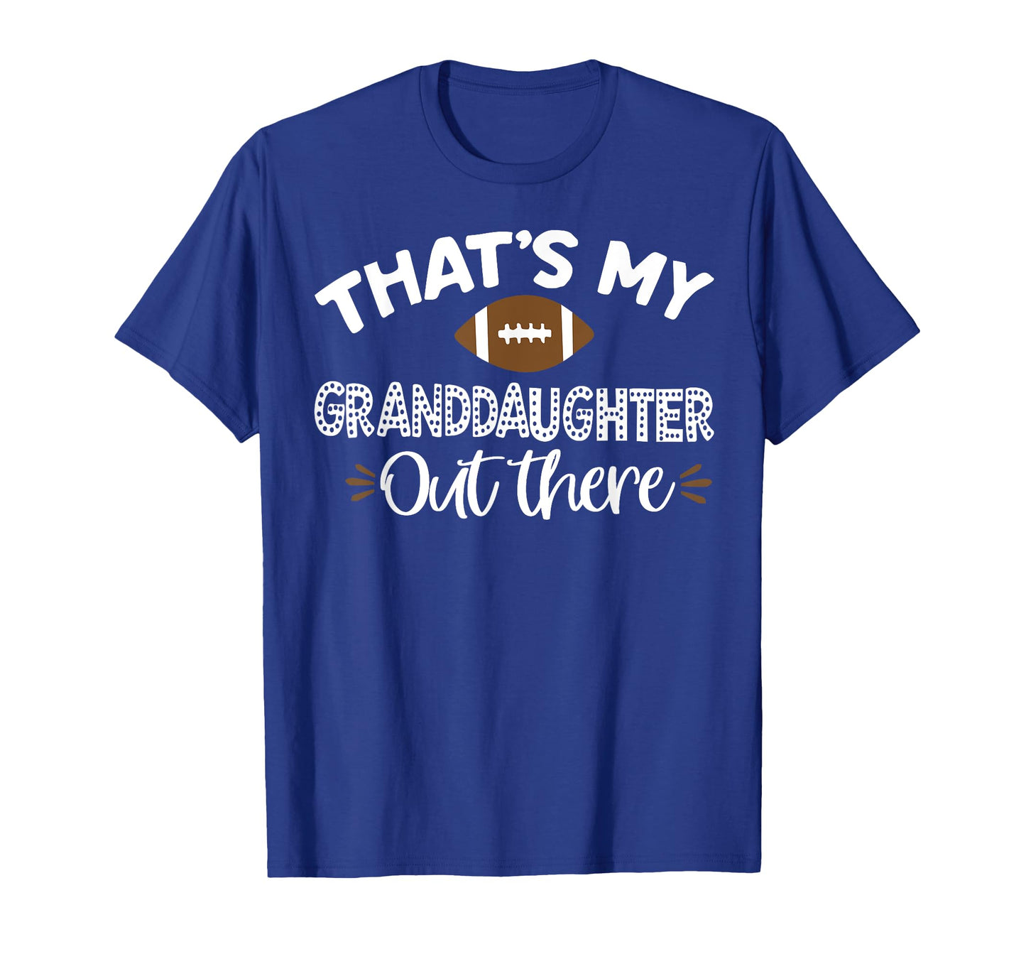 That's My Granddaughter Out There Football Funny Grandma T-Shirt