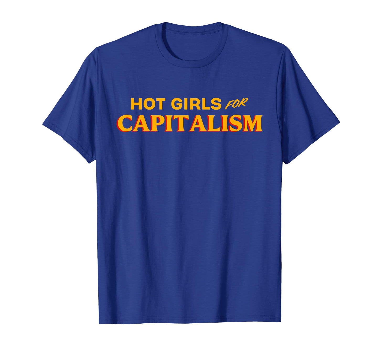 Hot Girls for Capitalism T-Shirt