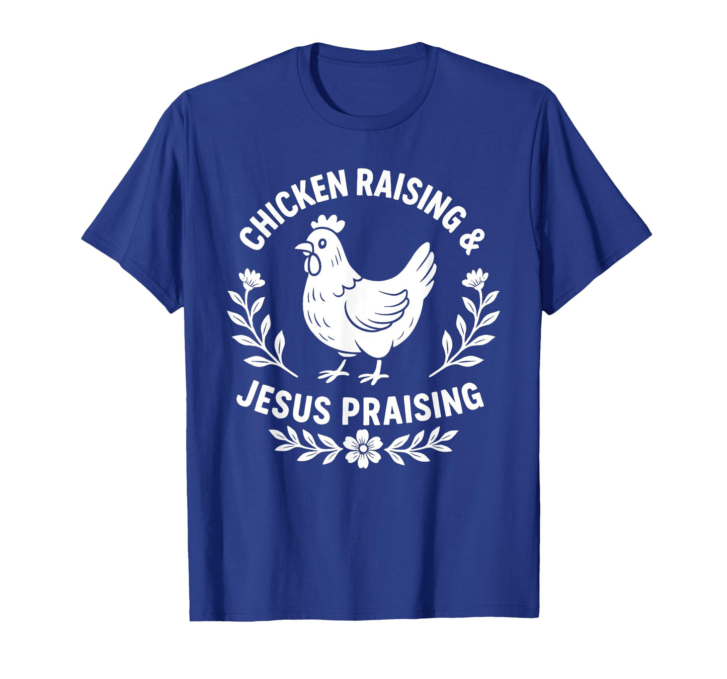 Funny Chicken Raising & Jesus Praising Religious Christians T-Shirt