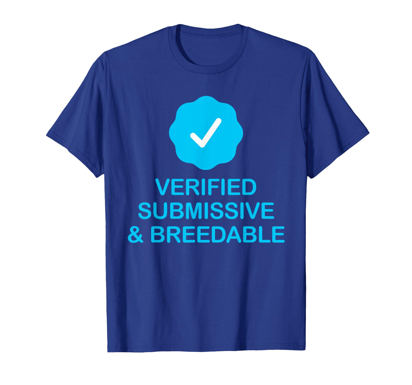 Submissive And Breedable T-Shirt