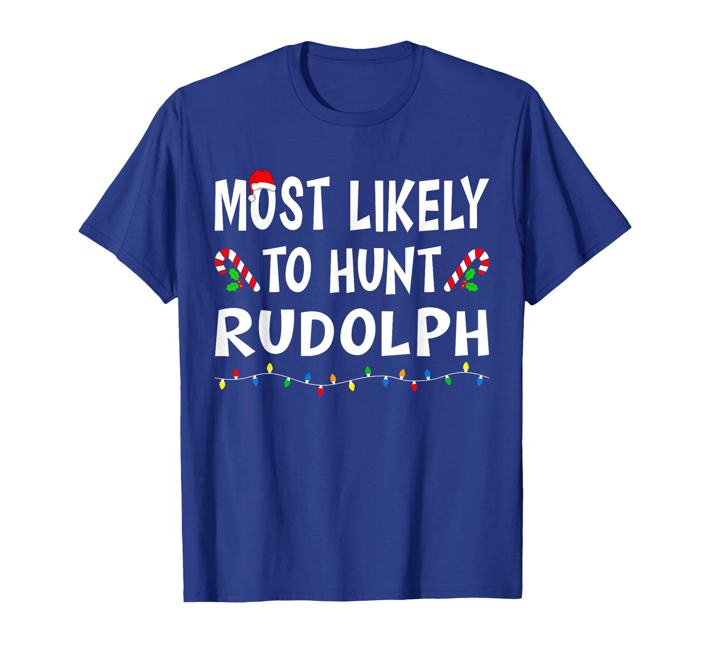 Most Likely To Hunt Rudolp Funny Family Matching Christmas T-Shirt
