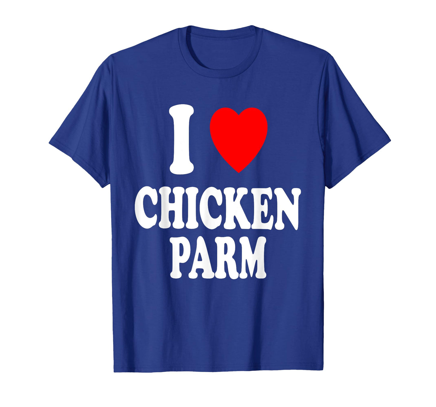I Heart (Love) Chicken Parm Italian Dinner Parmesan T-Shirt