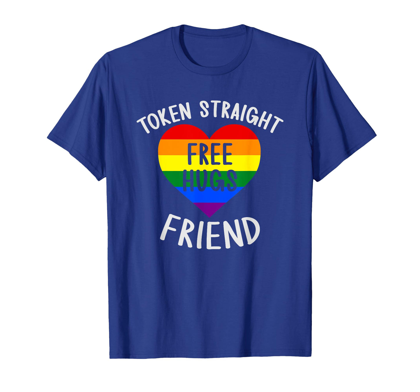 Token Straight Friend Free Hugs Queer Ally Gay Pride Funny T-Shirt