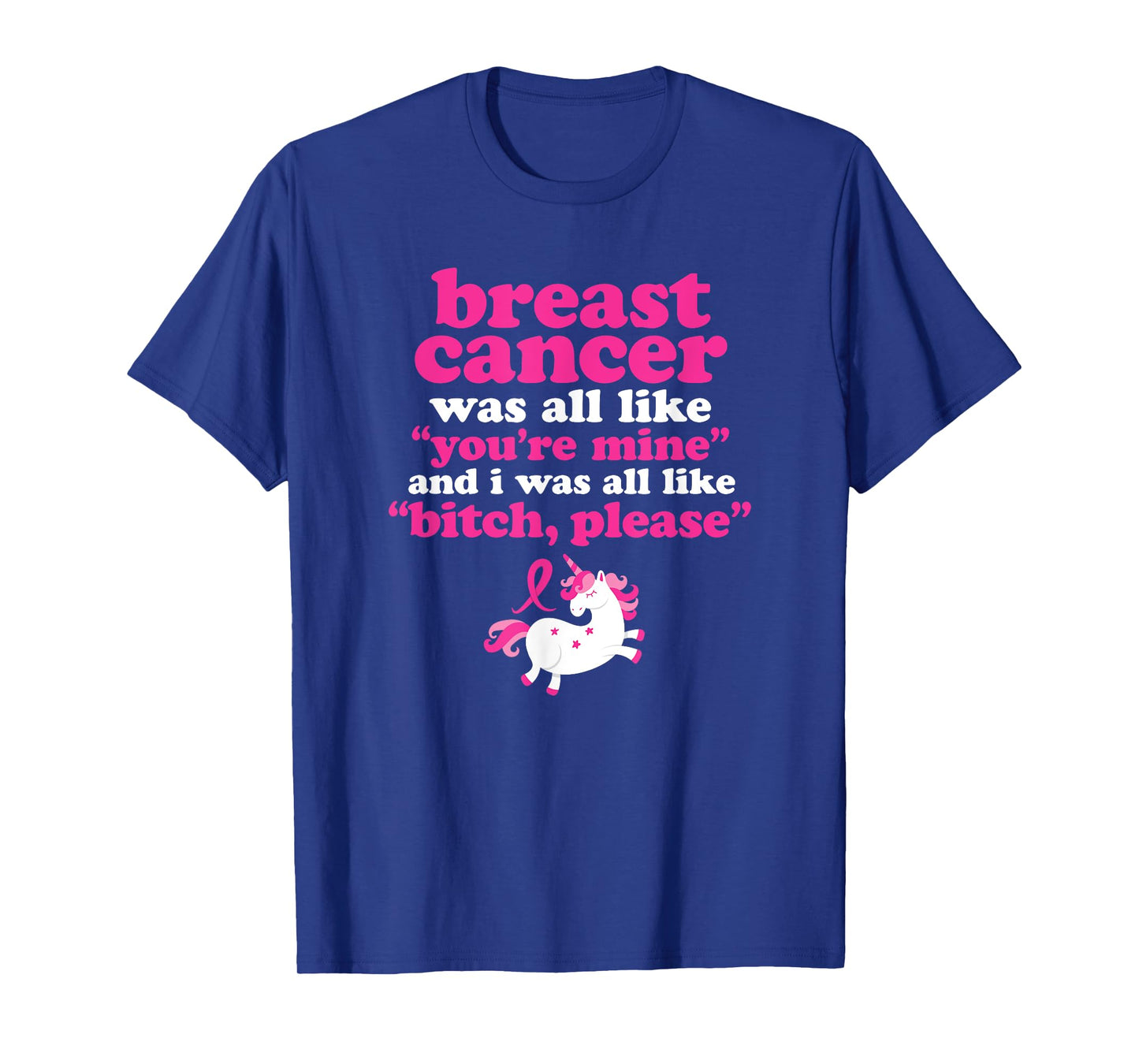 Funny Breast Cancer Survivor Bitch Please Unicorn T-Shirt