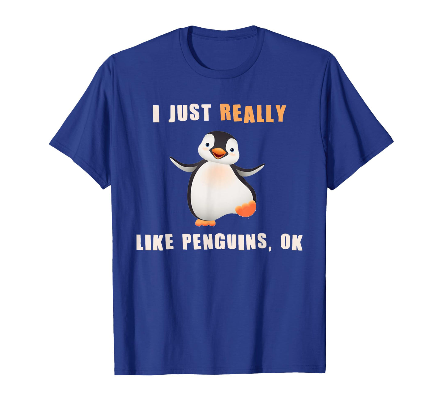 I Just Really Like Penguins Ok Shirt Funny Penguin Gift T-Shirt