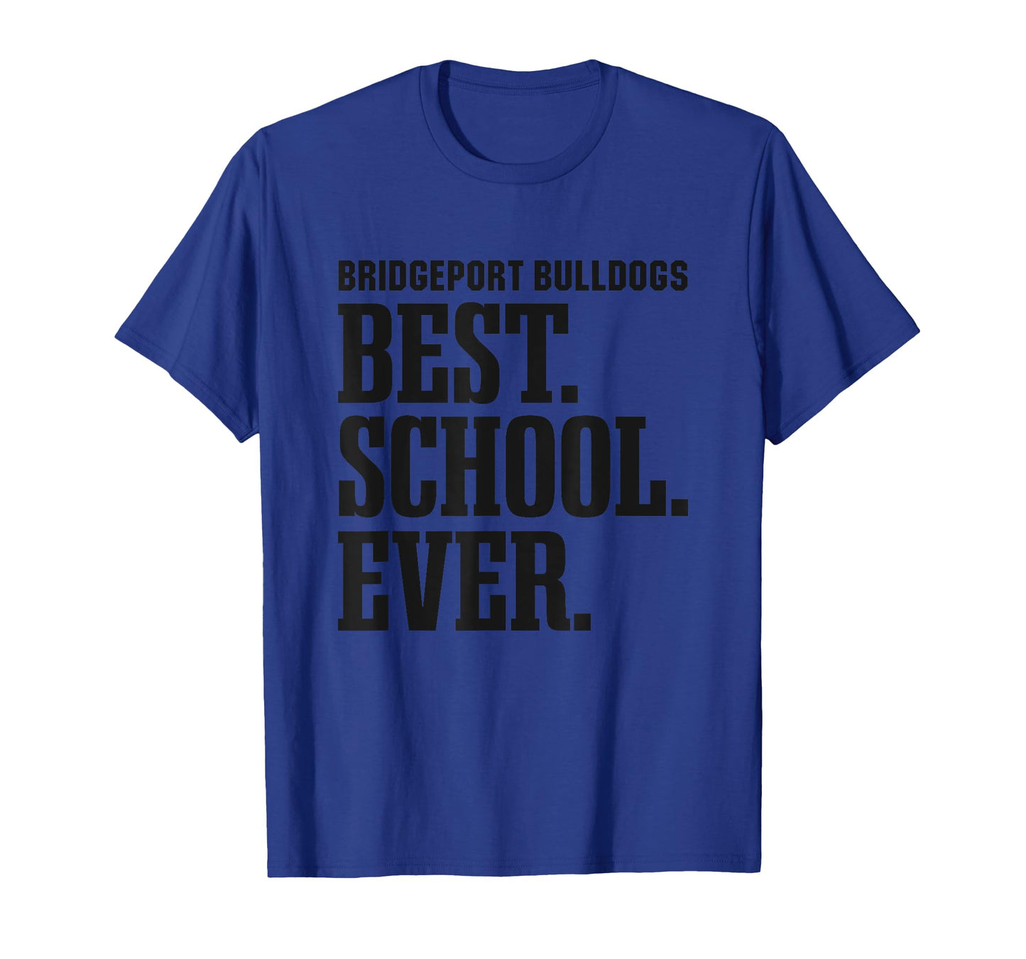 Bridgeport Bulldogs Best Ever HS T-Shirt
