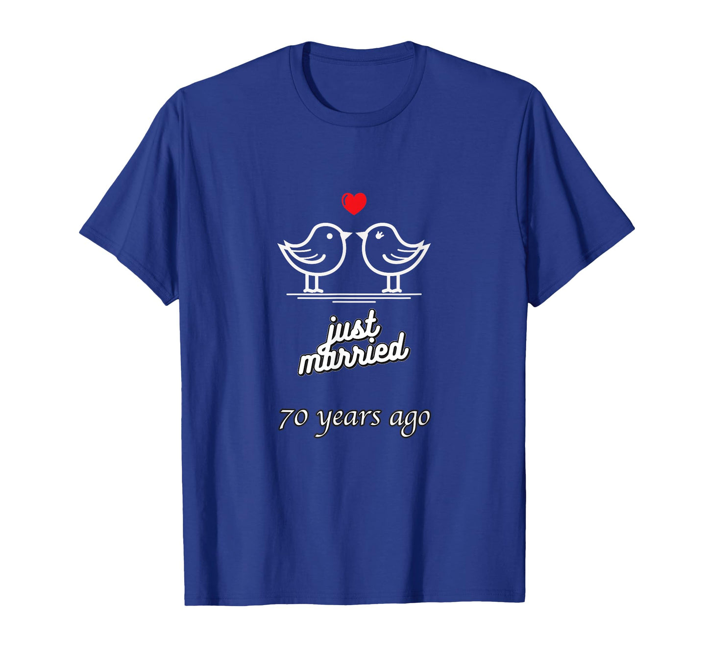70th Wedding Anniversary - Just Married 70 Years Ago T-Shirt