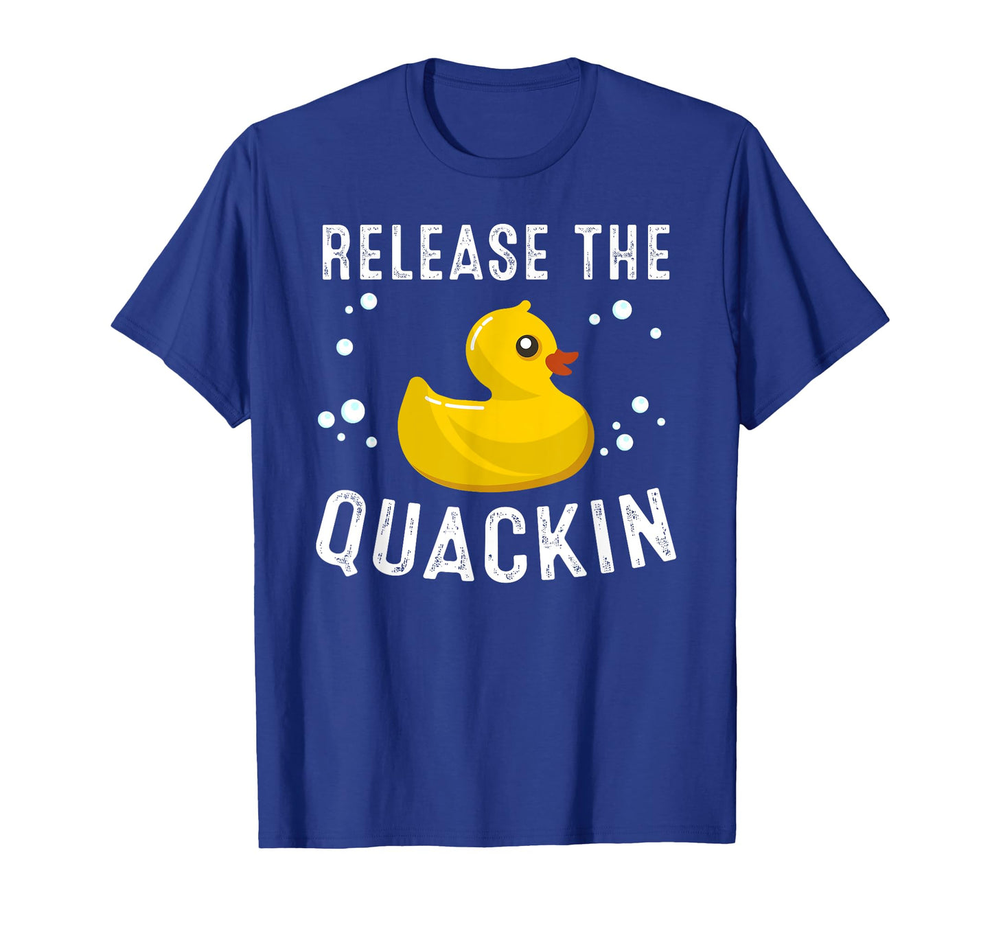 Funny Release The Quackin Gift | Rubber Duck Lover Toddlers T-Shirt
