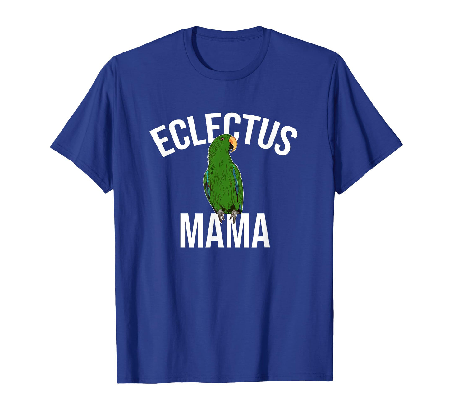 Eclectus Mama Parrot Bird Macaw T-Shirt