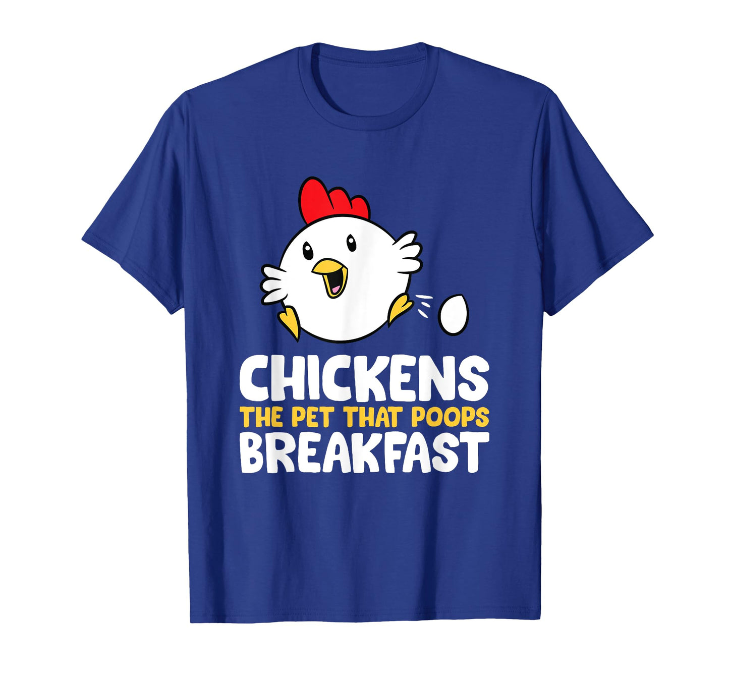 Chickens The Pet That Poops Breakfast T-Shirt