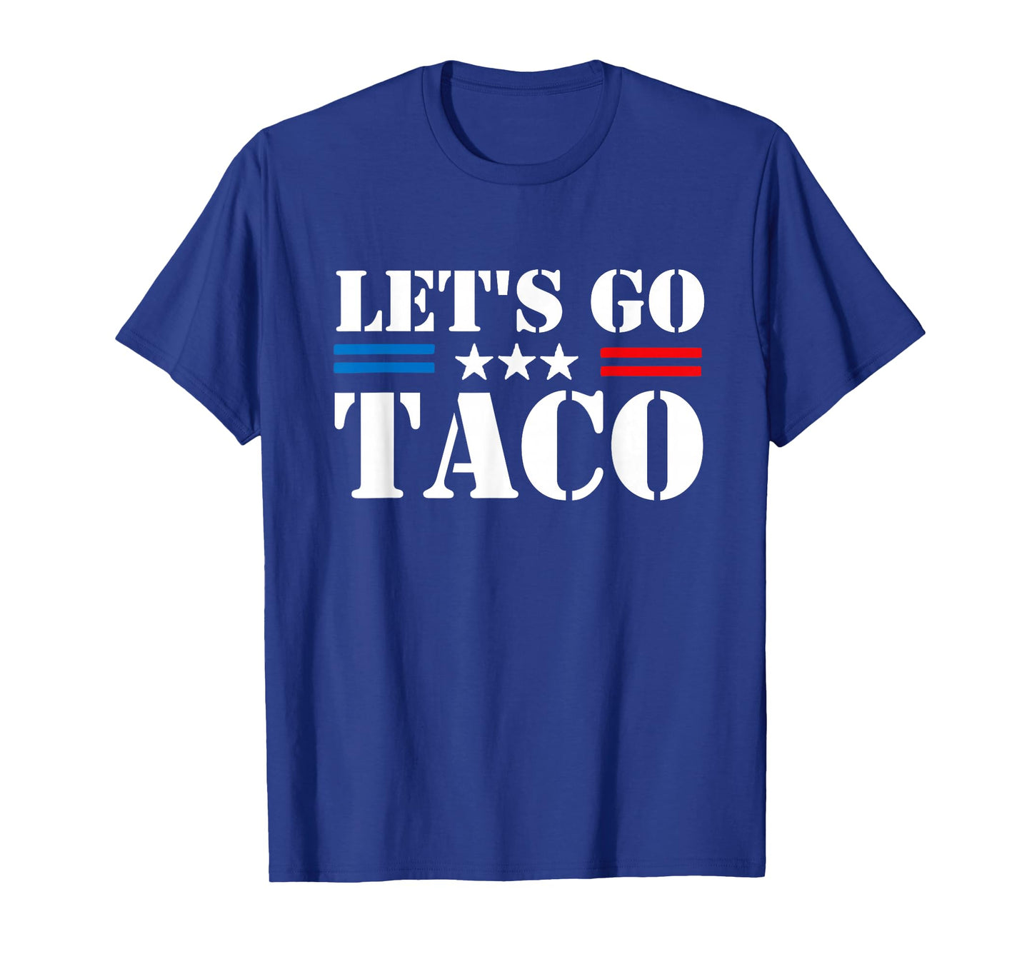 Trump Always Chickens Out Let's Go TACO Funny Meme T-Shirt