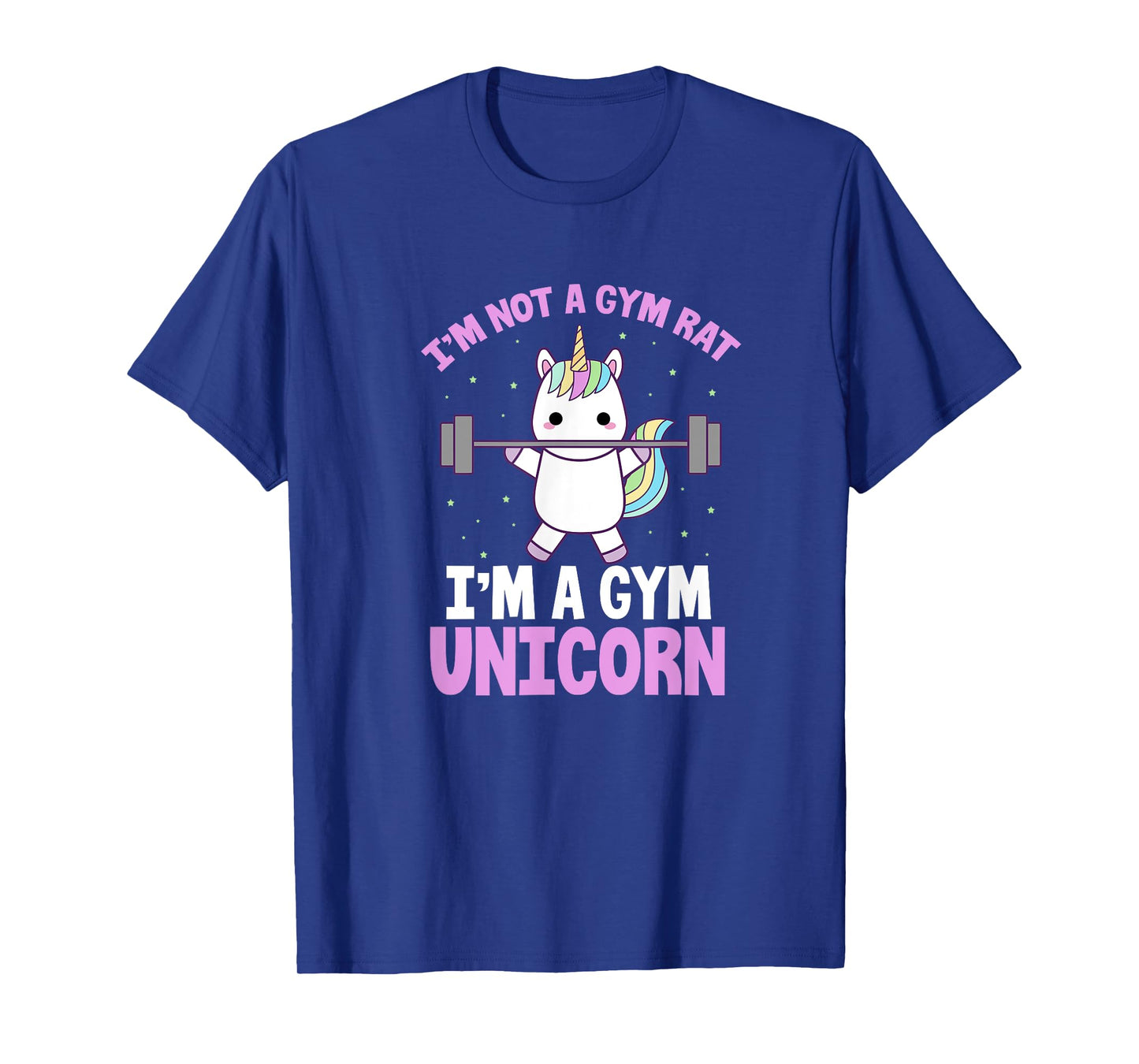 I'm Not A Gym Rat I'm A Gym Unicorn Funny Fitness Lifting T-Shirt