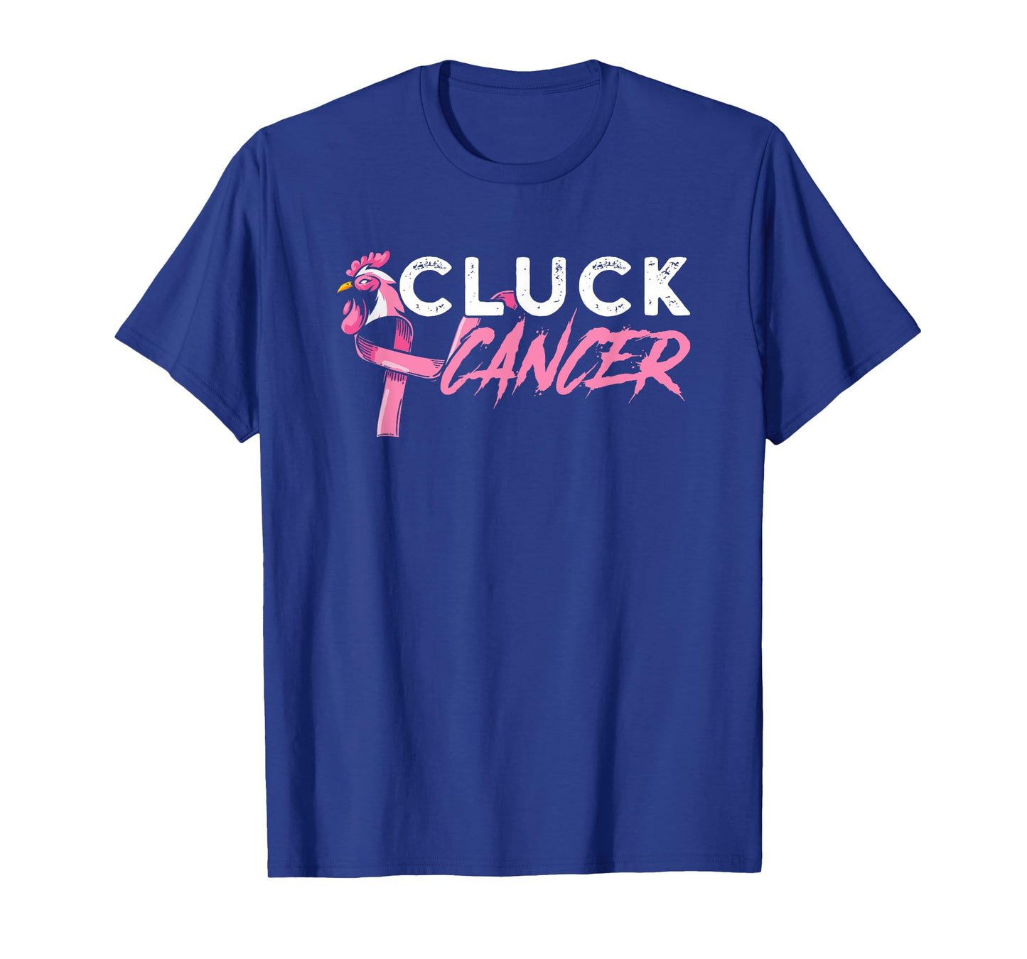 Cluck Cancer A Breast Cancer And Chicken Farm Enthusiast T-Shirt