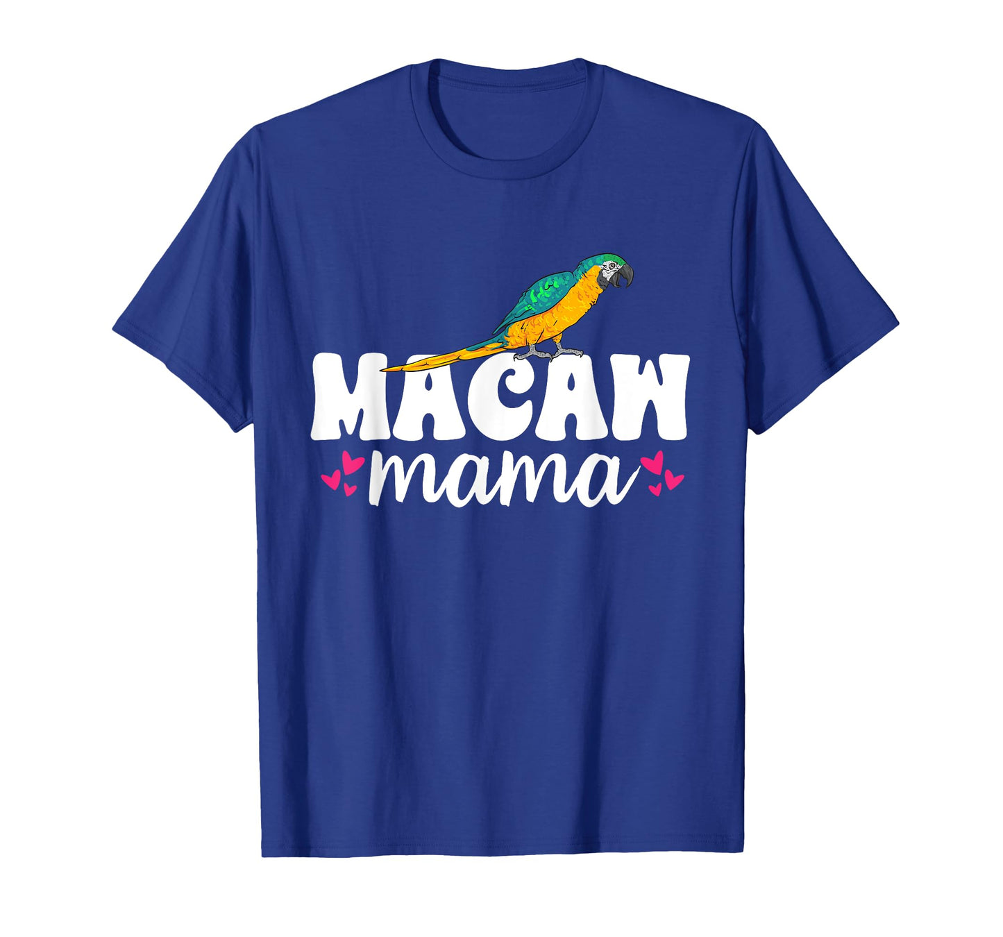 Macaw Mama Blue And Yellow Macaw Parrot T-Shirt
