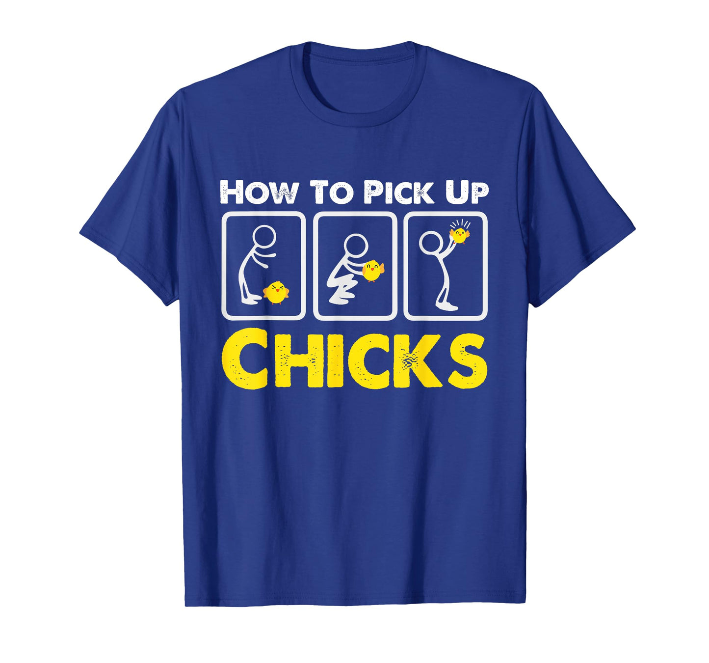 How to Pick up Chicks Funny Sarcasm Joke for Man Woman T-Shirt
