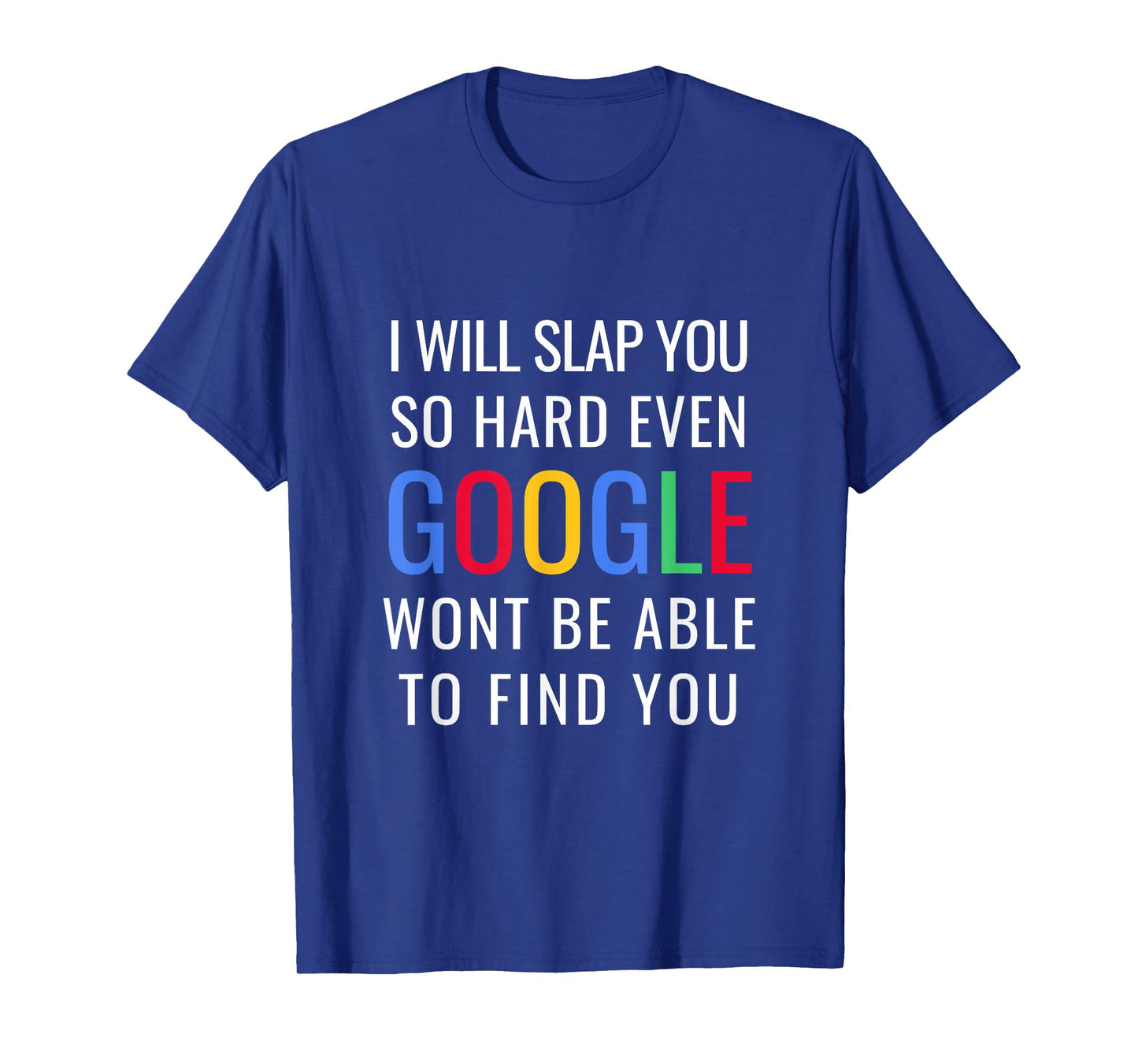 I Will Slap You So Hard - Funny Sracastic T-Shirt