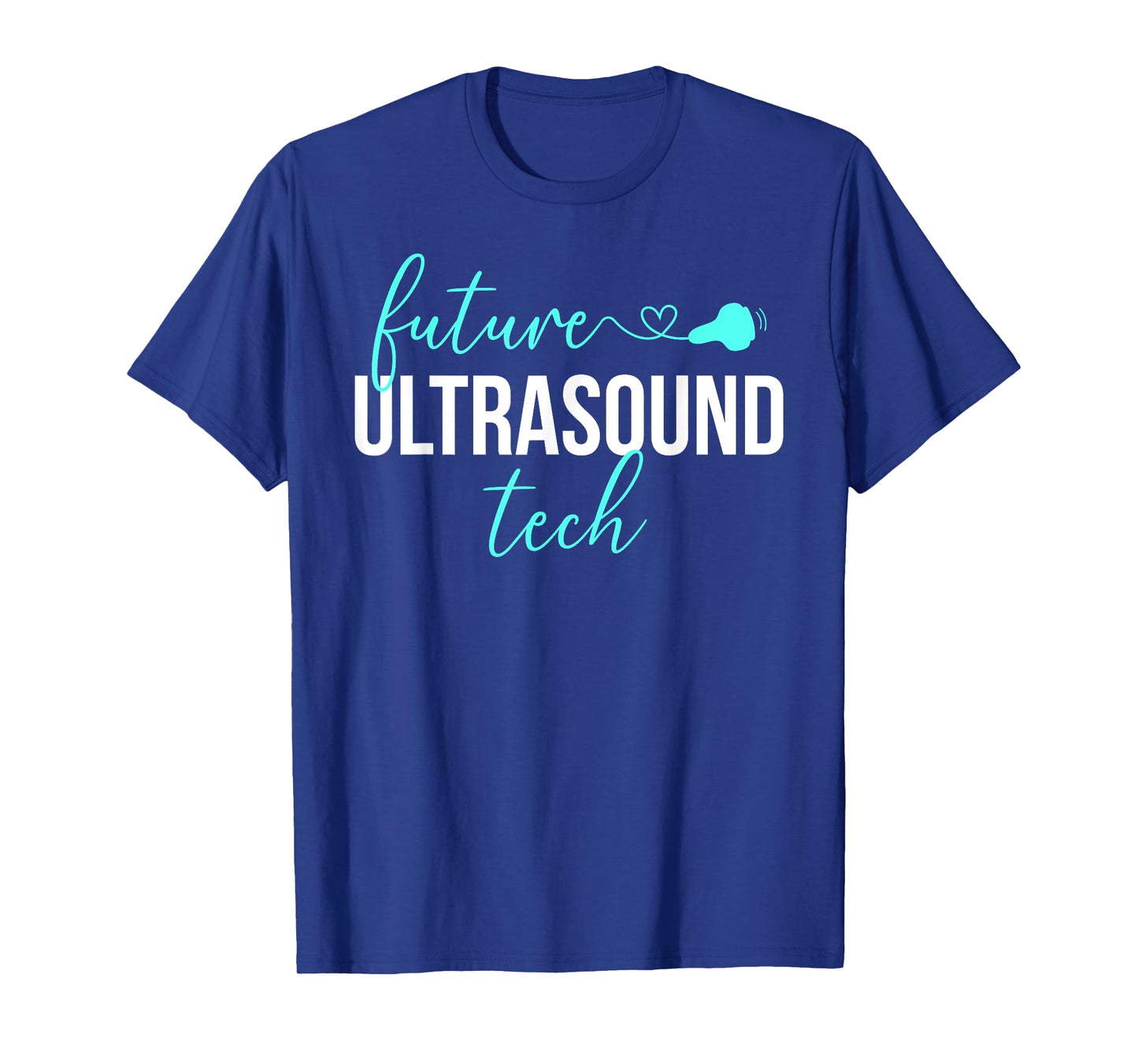 Future Ultrasound Tech Ultrasound Technologist Student T-Shirt