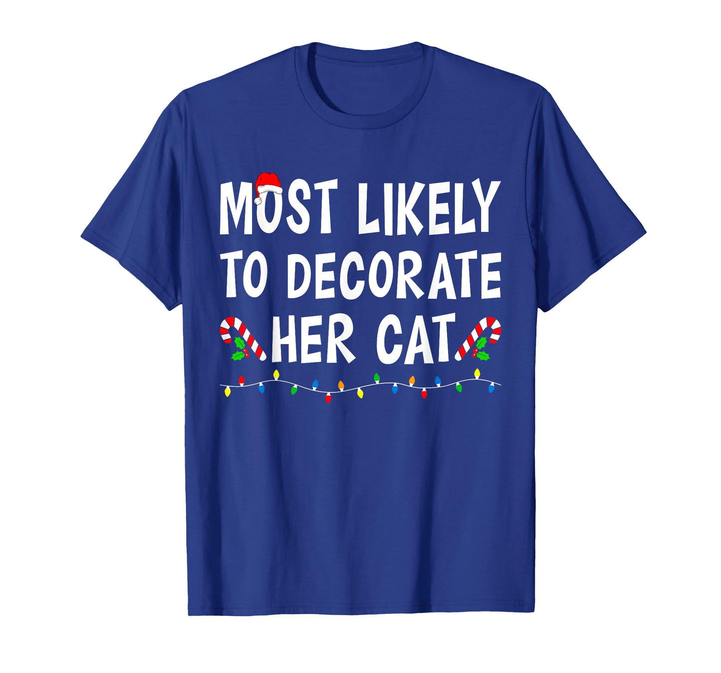 Most Likely To Decorate Her Cat Xmas Funny Family Christmas T-Shirt for Men Women Kids