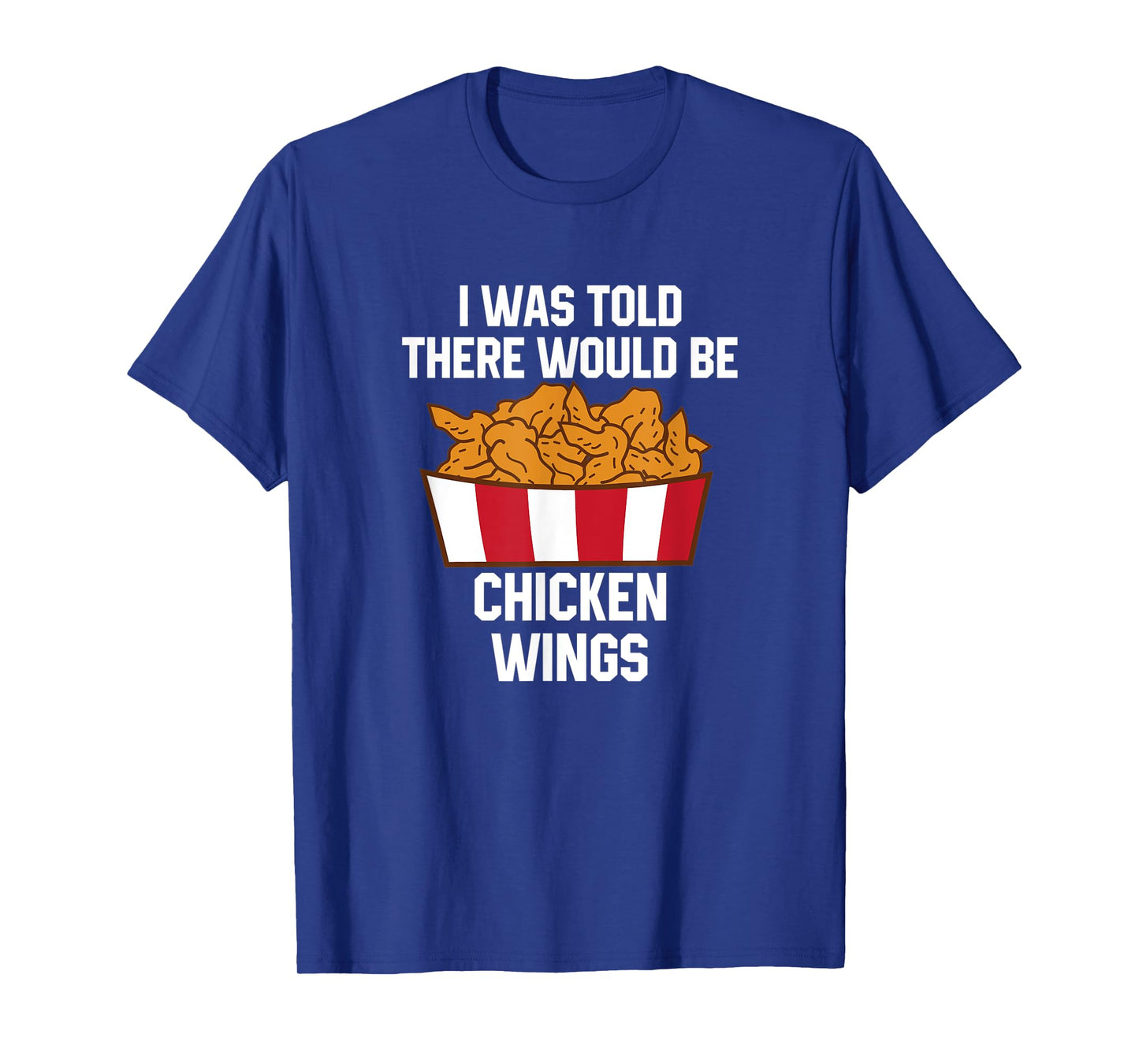Chicken Wings Quote Hot Wing Fast Food Funny Chicken Wings T-Shirt