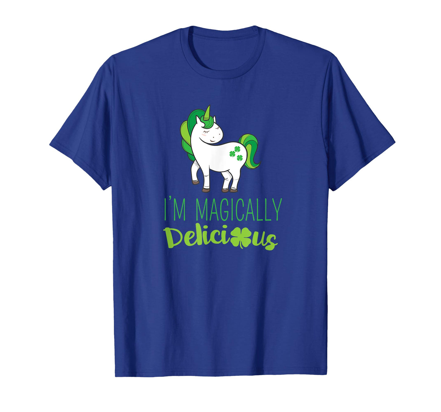 I'm Magically Delicious Unicorn St. Patrick's Day T Shirt T-Shirt