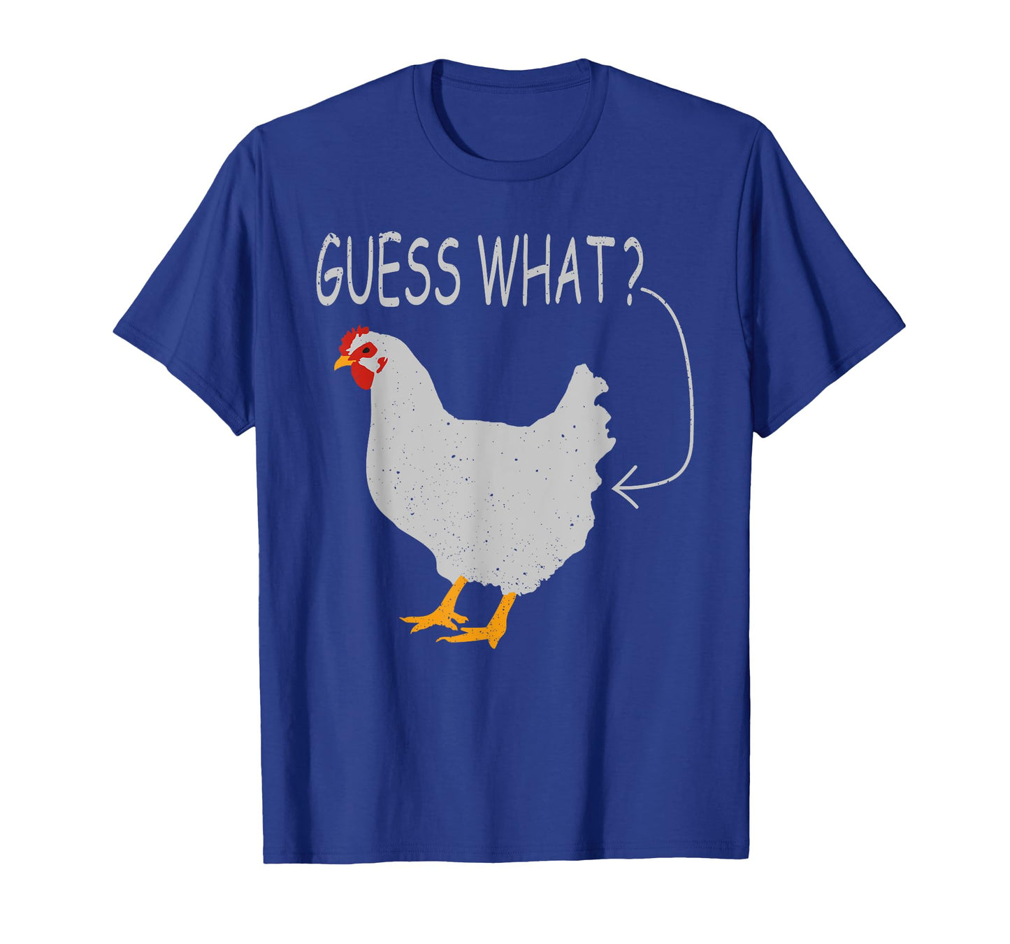 Guess What Chicken butt-White Chicken T-Shirt