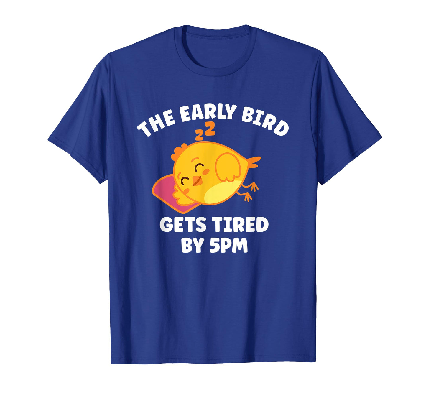Funny The Early Bird Gets Tired By 5 PM | Sleeping Chicken T-Shirt