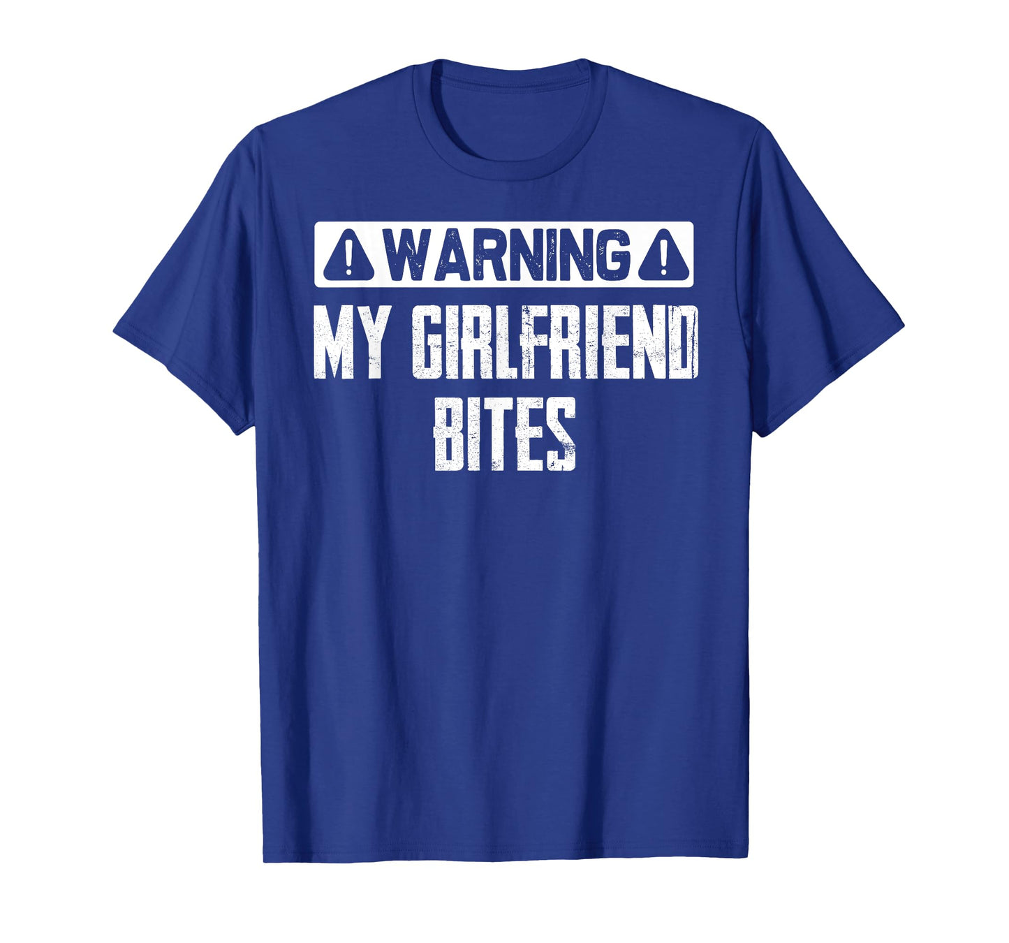Warning My Girlfriend Bites Funny Sarcastic Boyfriend T-Shirt