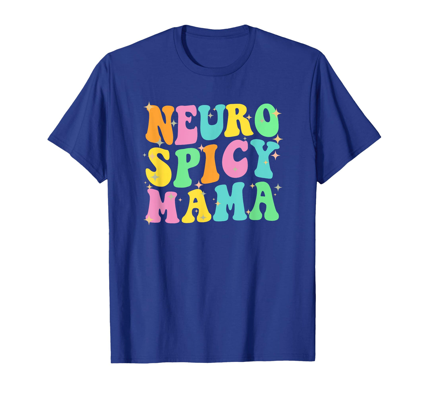 NEUROSPICY MAMA adhd awareness cute neuro spicy Mom funny T-Shirt