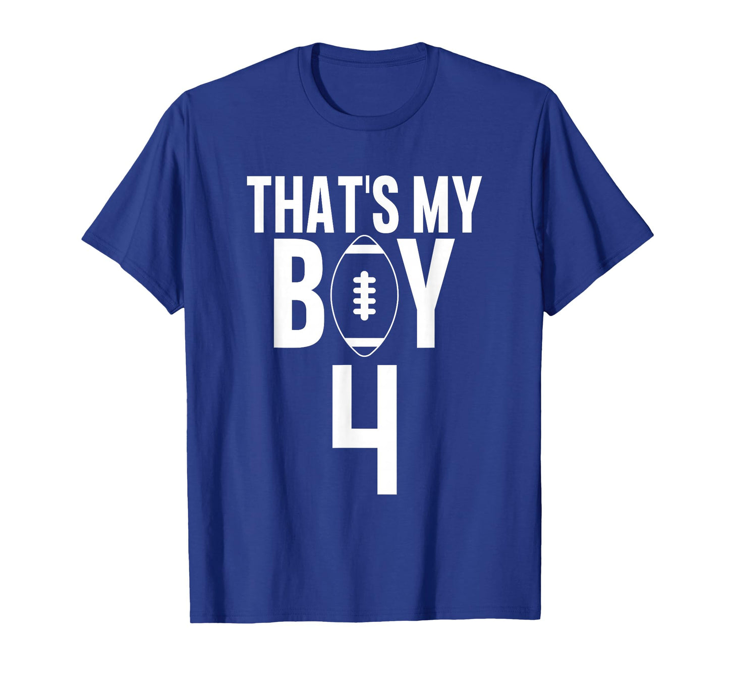 That's My Boy Football Number #4 T-Shirt