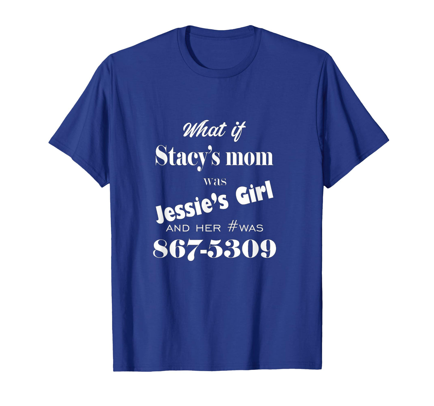 Funny Lyric graphic Stacy's Mom Jessie's Girl song music T-Shirt