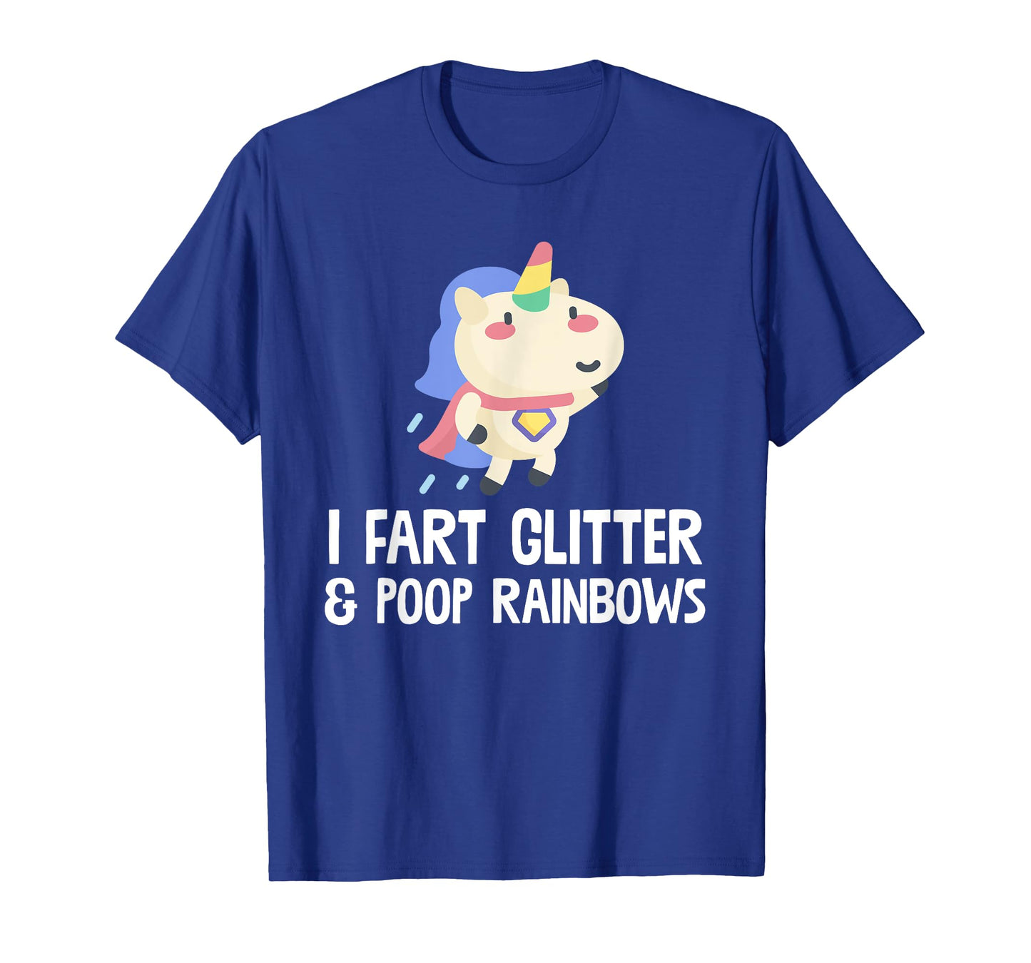 Unicorn Shirt I Fart Glitter And Poop Rainbows T Shirt T-Shirt