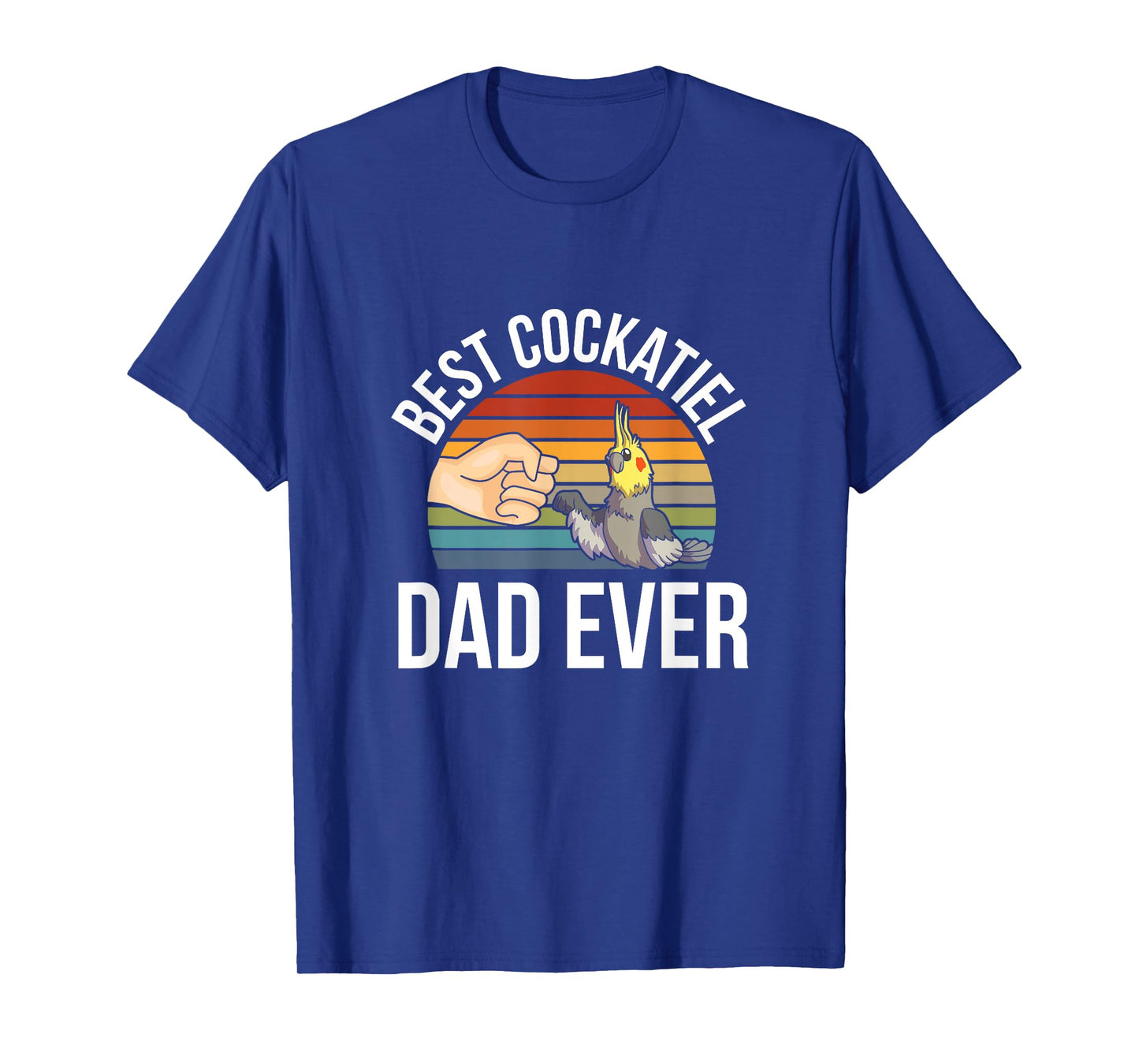 Best Cockatiel Dad Ever - Pet Bird Cockatiel T-Shirt