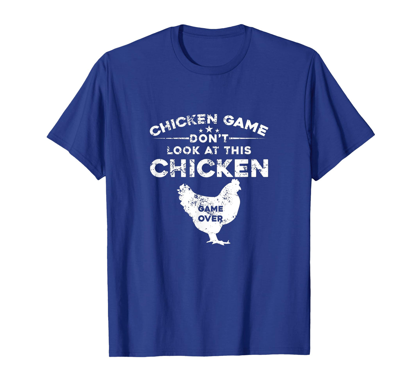 Chicken Game Don't Look At This Chicken Game Over T-Shirt