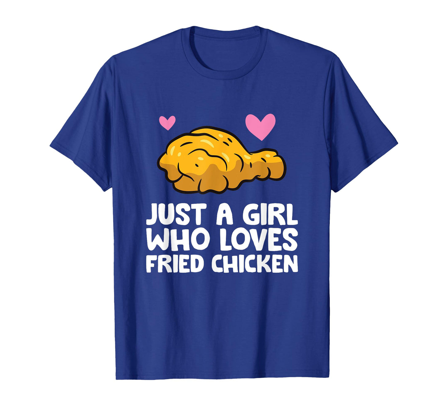 Just a Girl Who Loves Fried Chicken T-Shirt