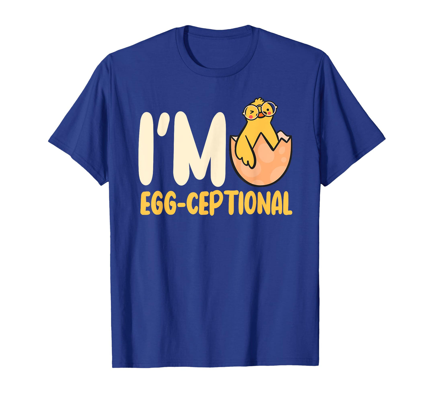 I'M Egg-Ceptional Hatching Chick Design Funny Easter Chicks T-Shirt