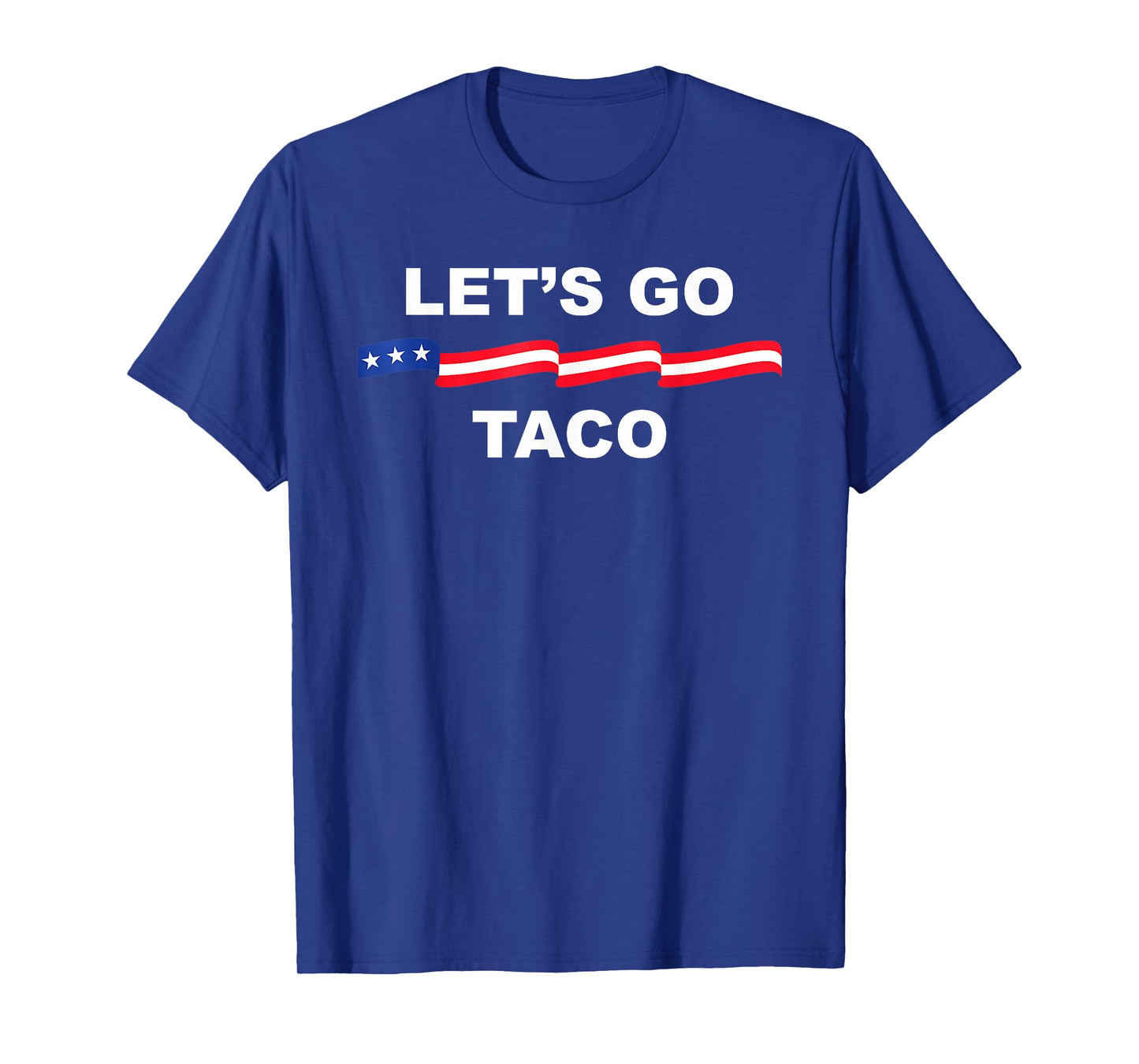 Let's Go Taco Funny Trump Always Chickens Out T-Shirt