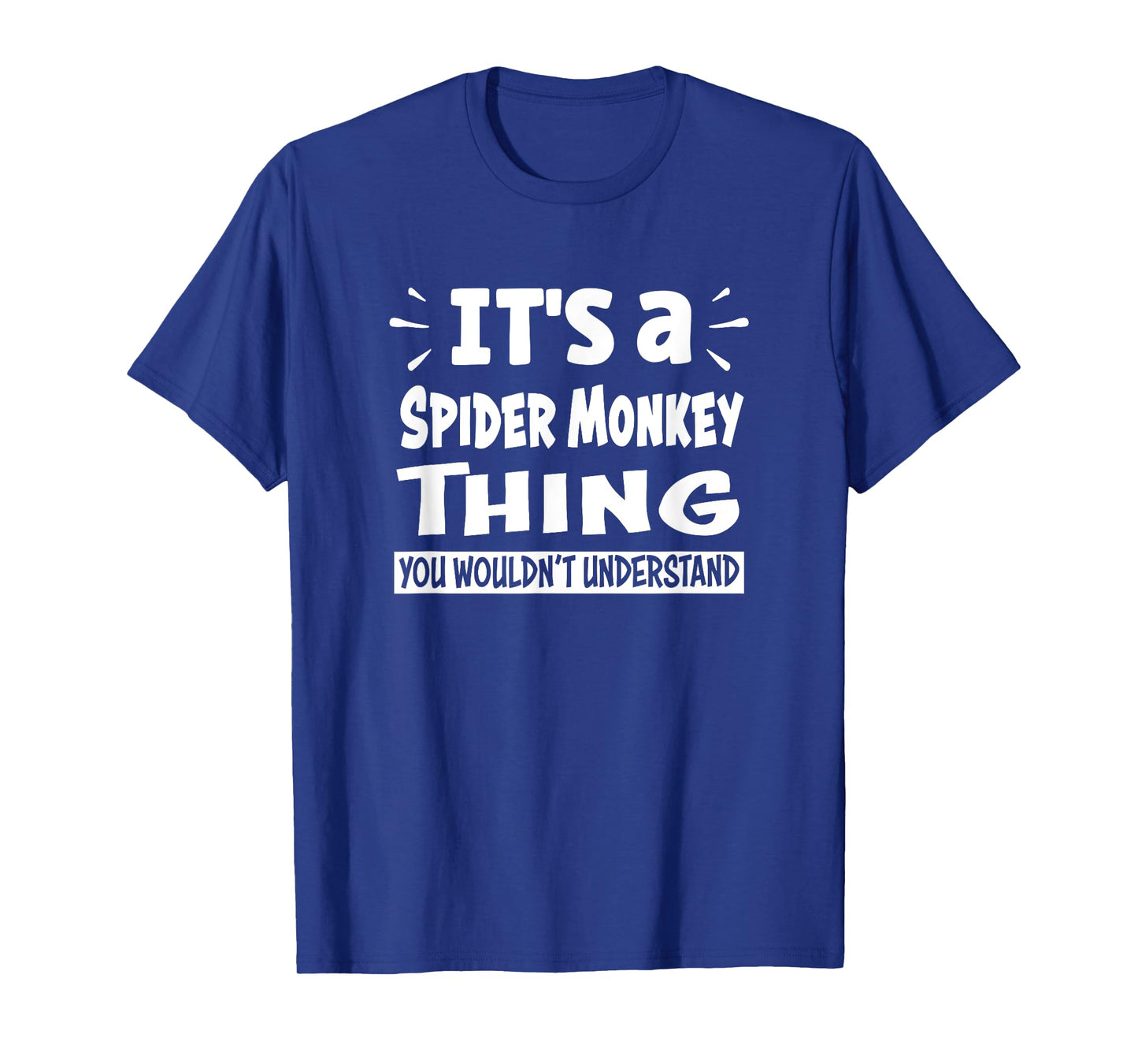 Spider Monkey Thing You Wouldn't Understand Aninal Lovers T-Shirt