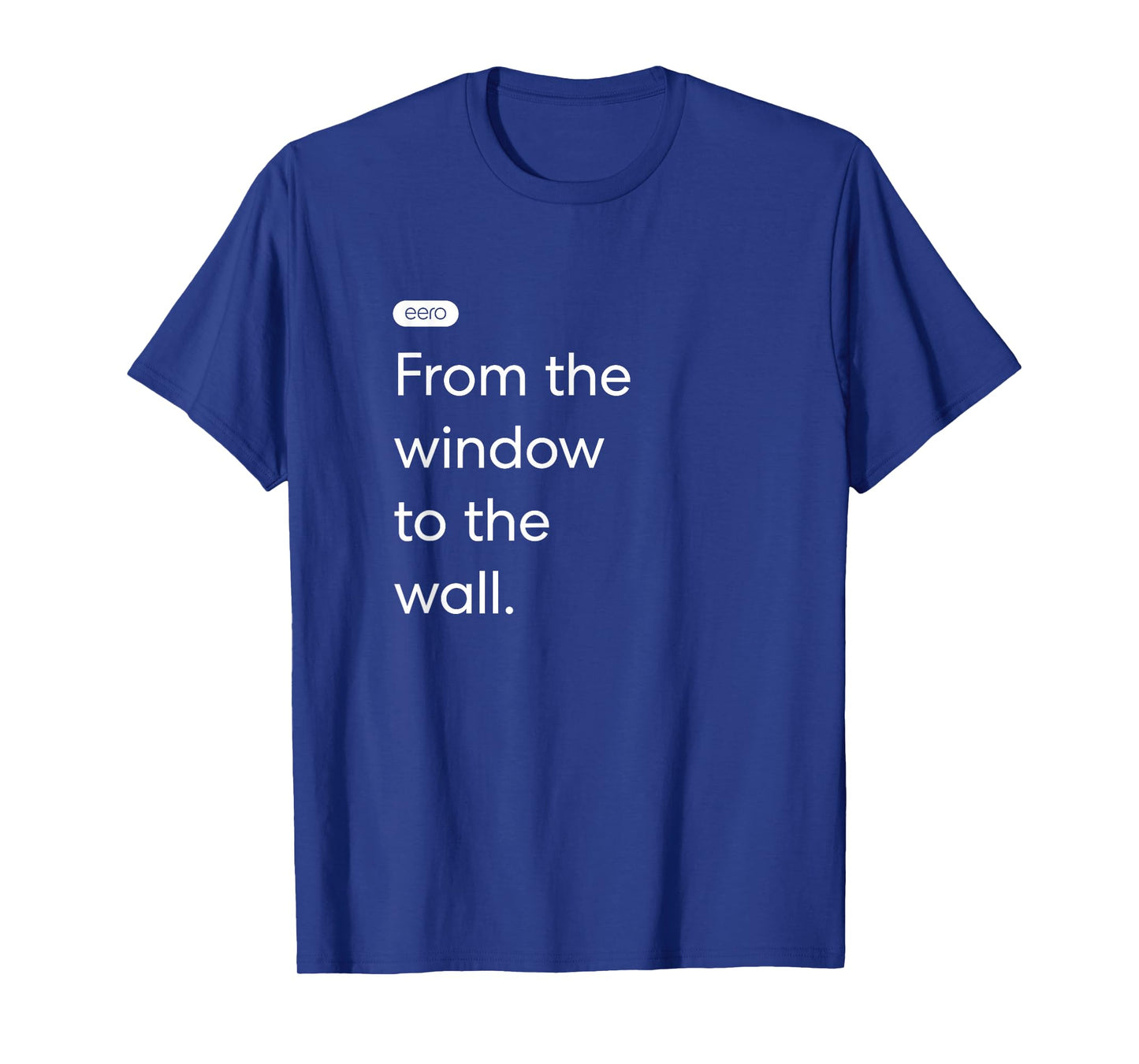 eero Essentials "From the window to the wall." T-Shirt