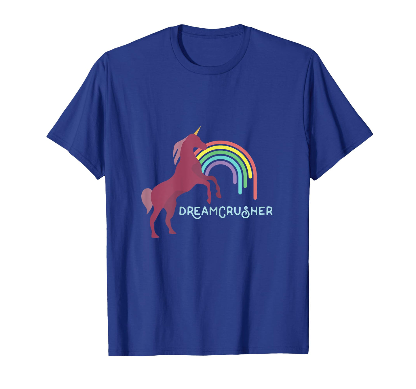 Womens Dreamcrusher Unicorn and Rainbow Novelty T-Shirt