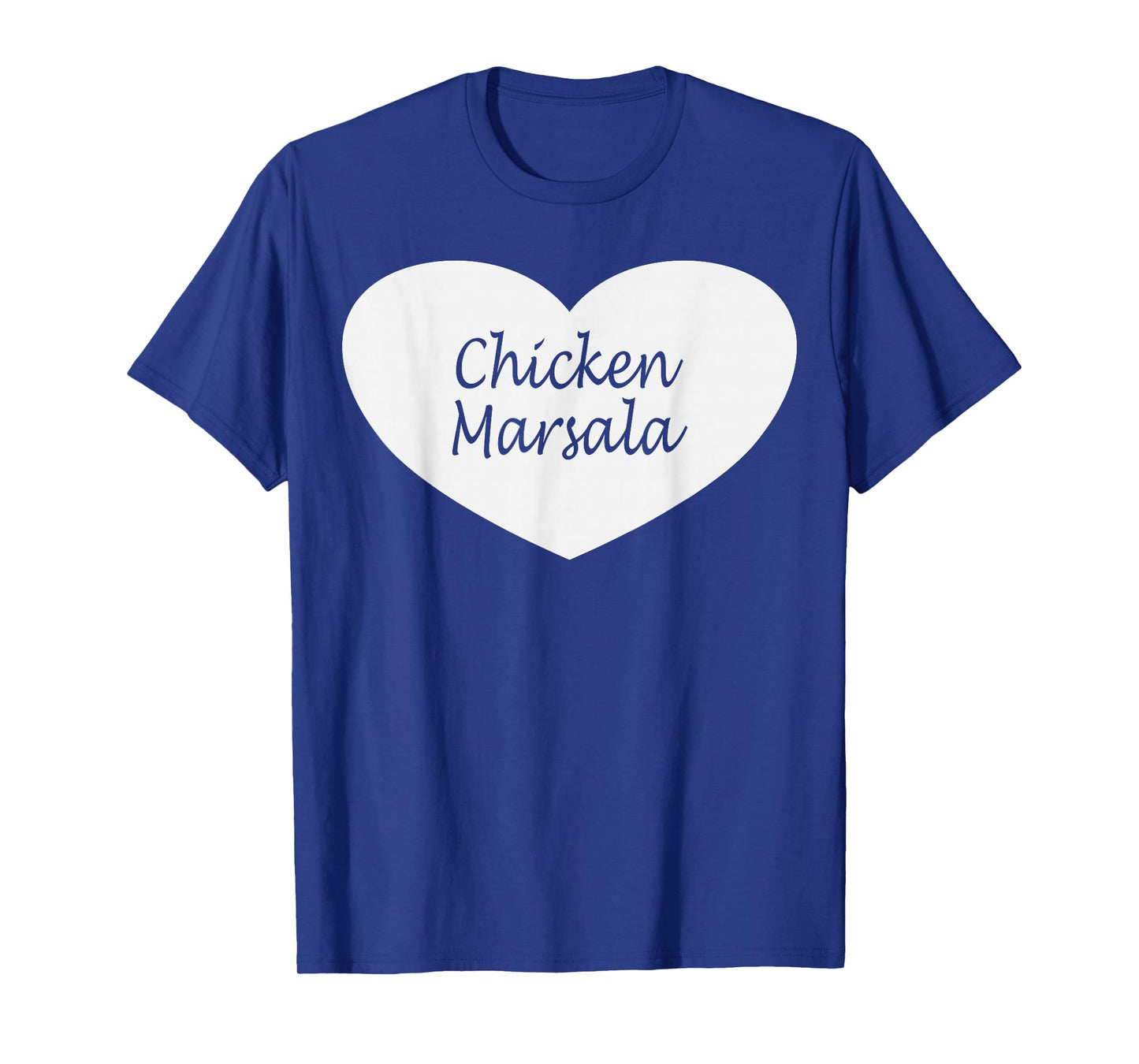 Chicken Marsala Heart Apparel | Funny Chickens Lover Design T-Shirt