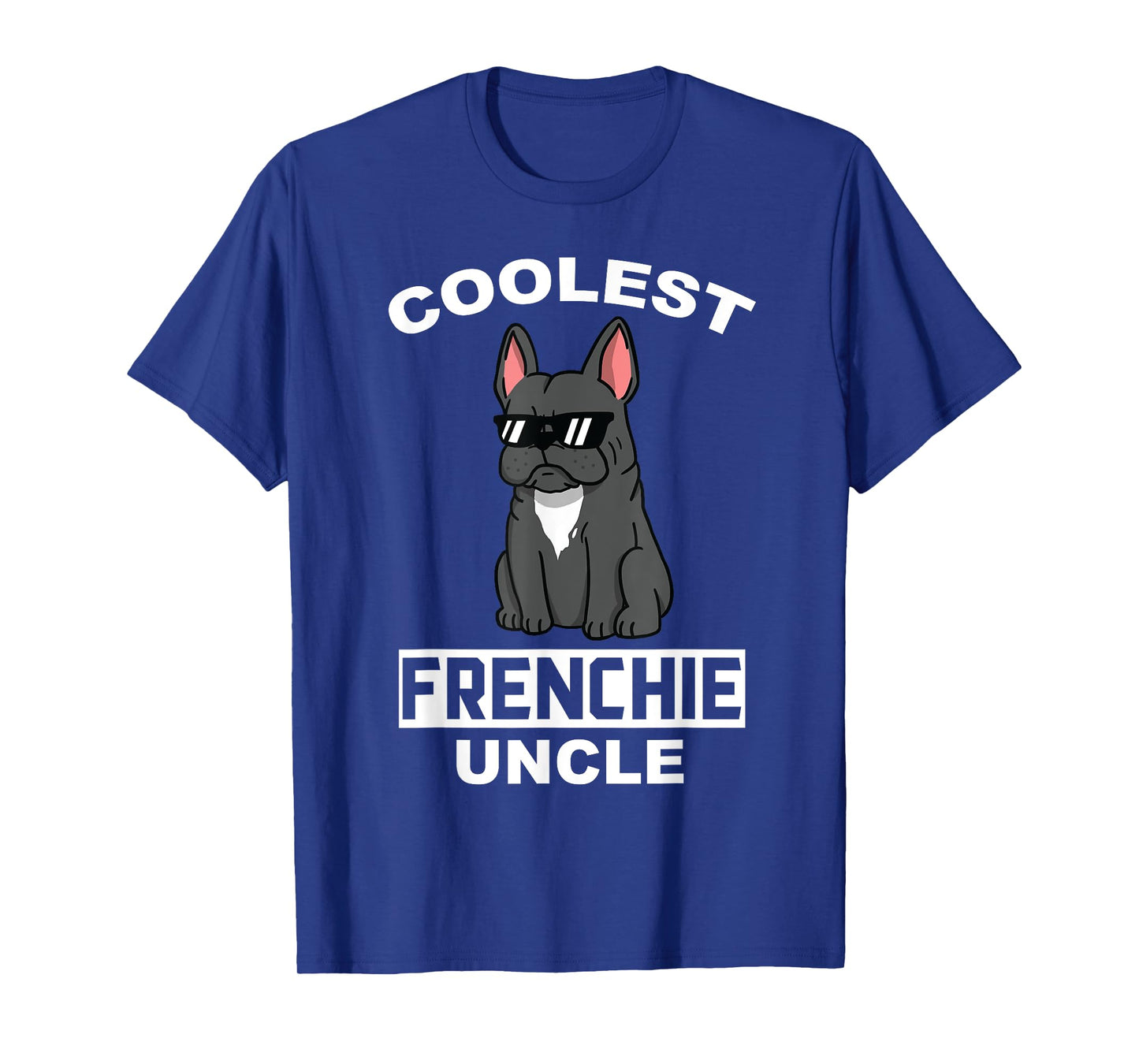 Coolest French Bulldog Uncle Funny Dog T-Shirt for Men Women
