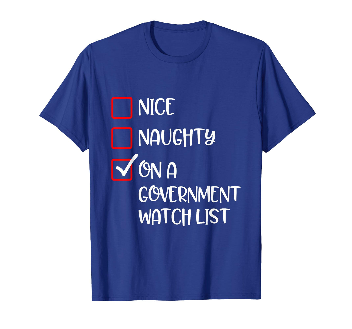 Naughty Nice On A Government Watch List Fun Ironic Christmas T-Shirt