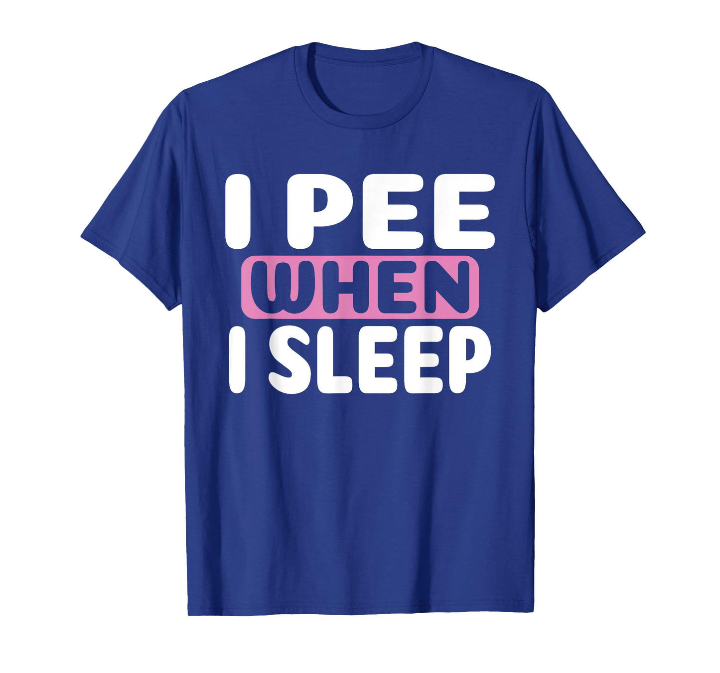 I Pee When I Sleep Baby Nappy Wet BedWEATHER Night T-Shirt