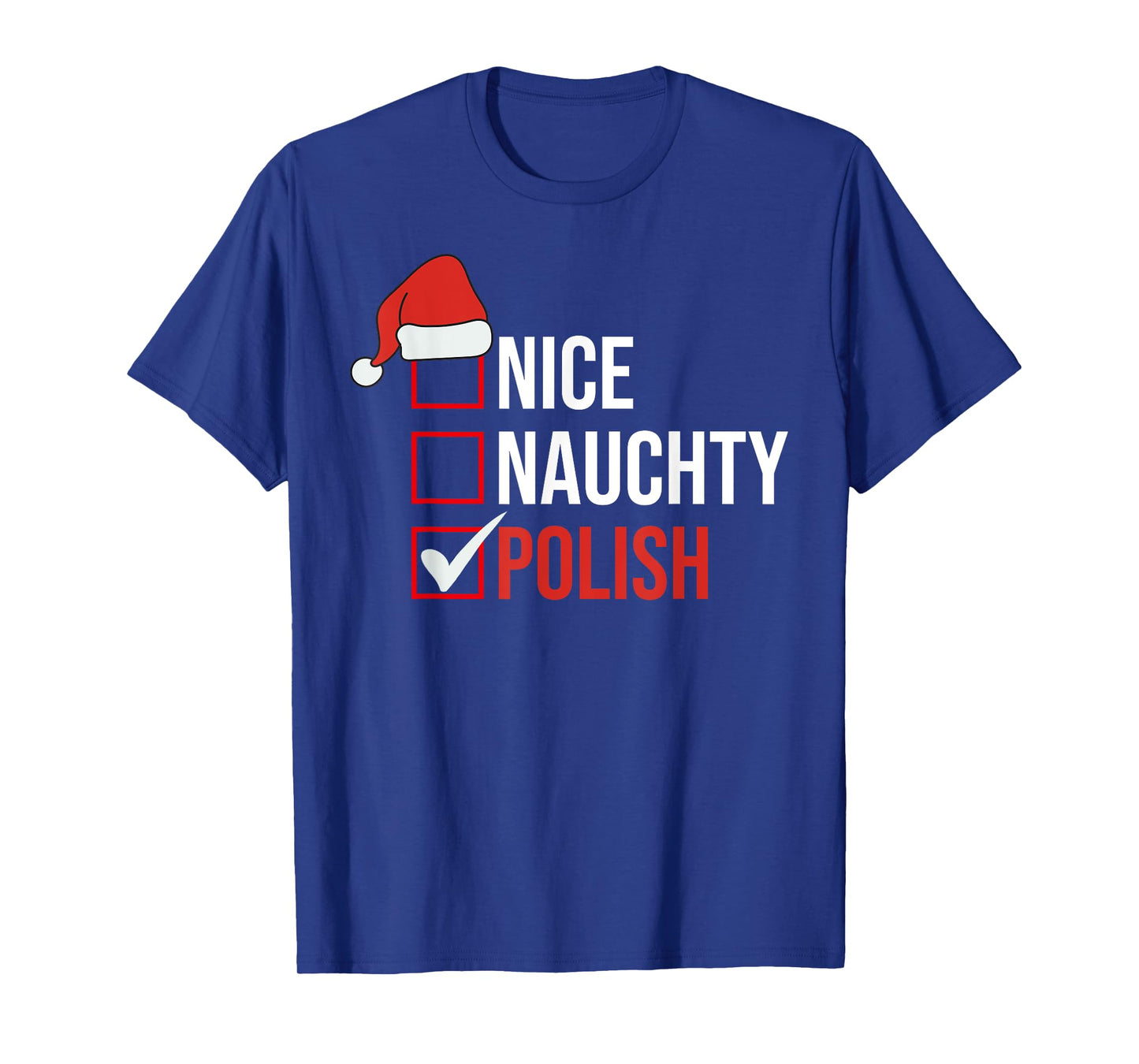 NAUGHTY NICE POLISH Funny Poland Christmas Santa Gifts T-Shirt