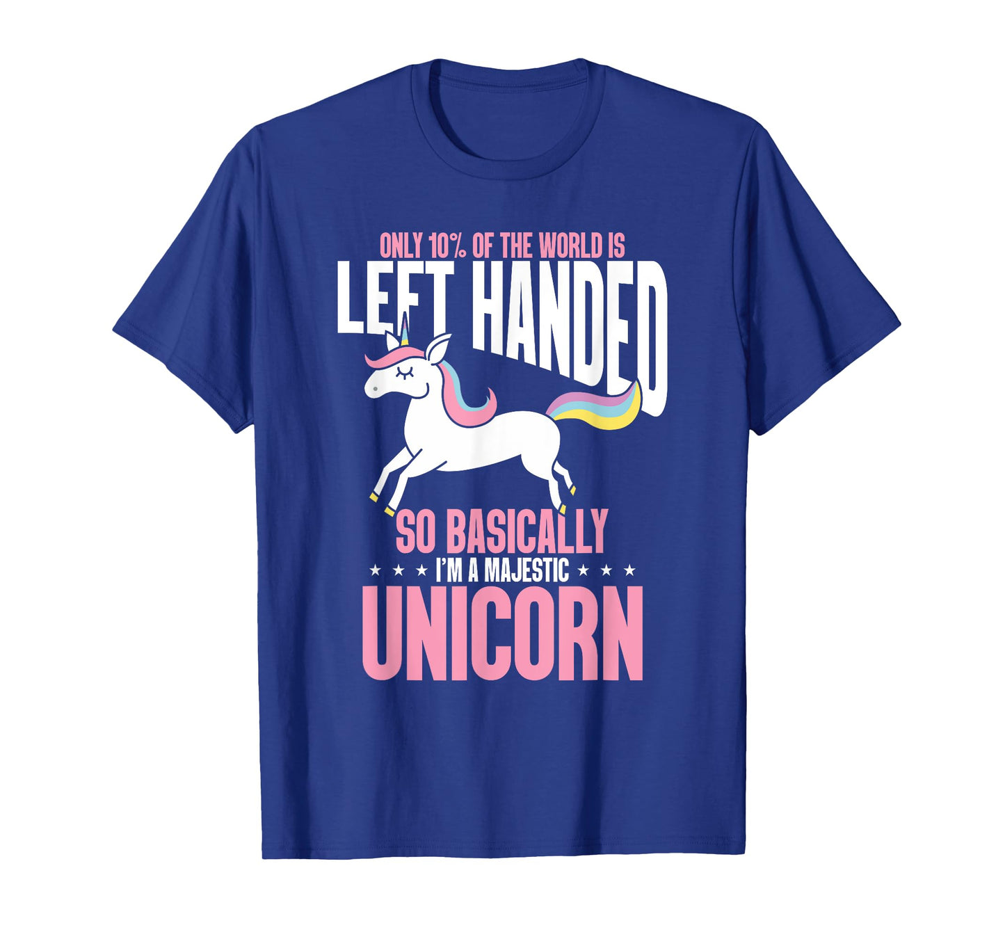 Funny Left Handed So Basically I'm a Majestic Unicorn T-Shirt