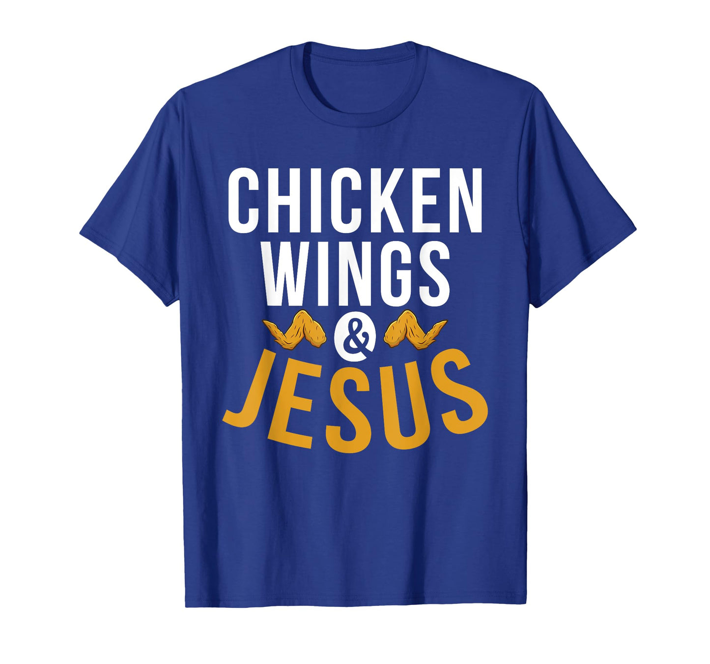 Chicken Wings and Jesus Chicken Wings T-Shirt
