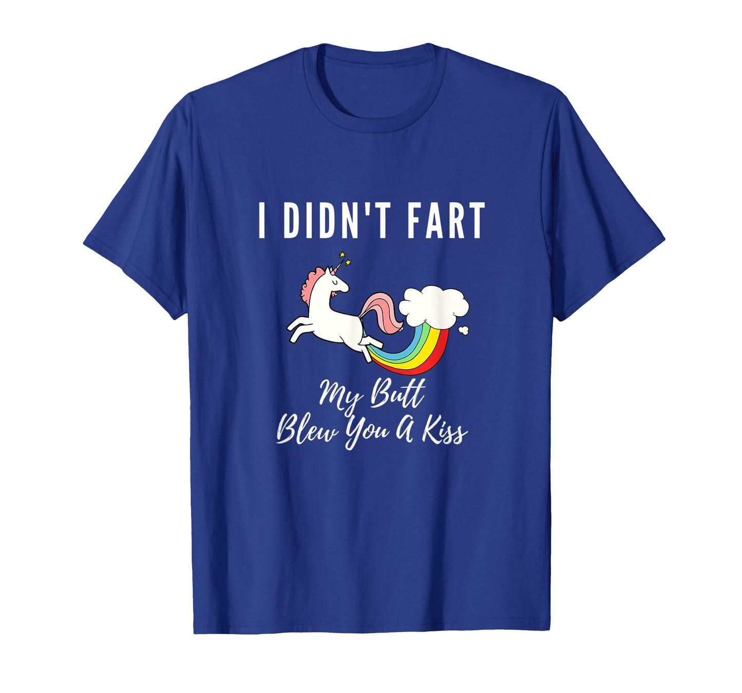 Funny I Didn't Fart My Butt Blew You A Kiss Unicorn Gift Kid T-Shirt