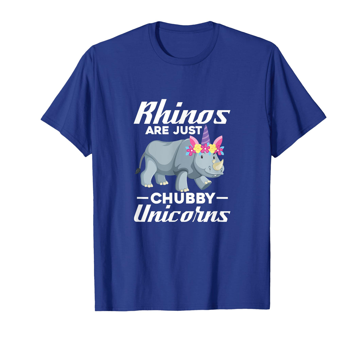 Rhinos Are Just Chubby Unicorns Rhinoceros Rhino Unicorn T-Shirt