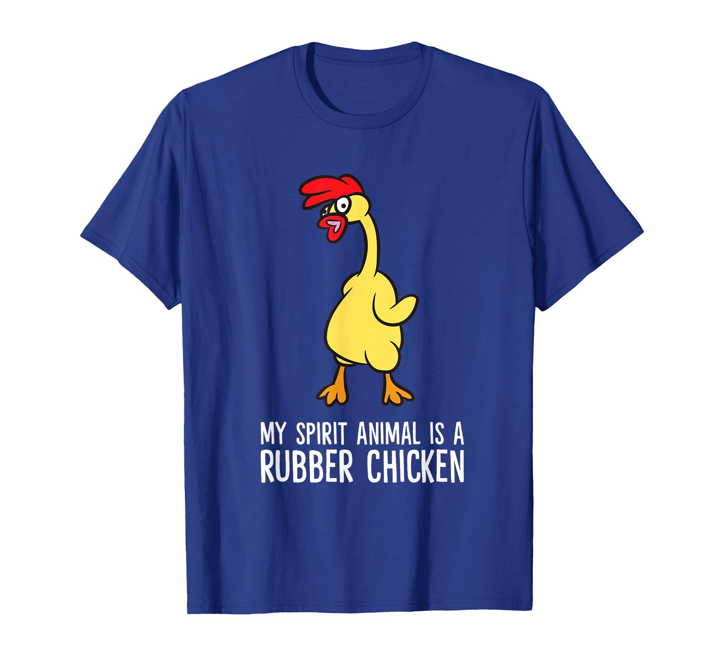 My Spirit Animal Is A Rubber Chicken T-Shirt