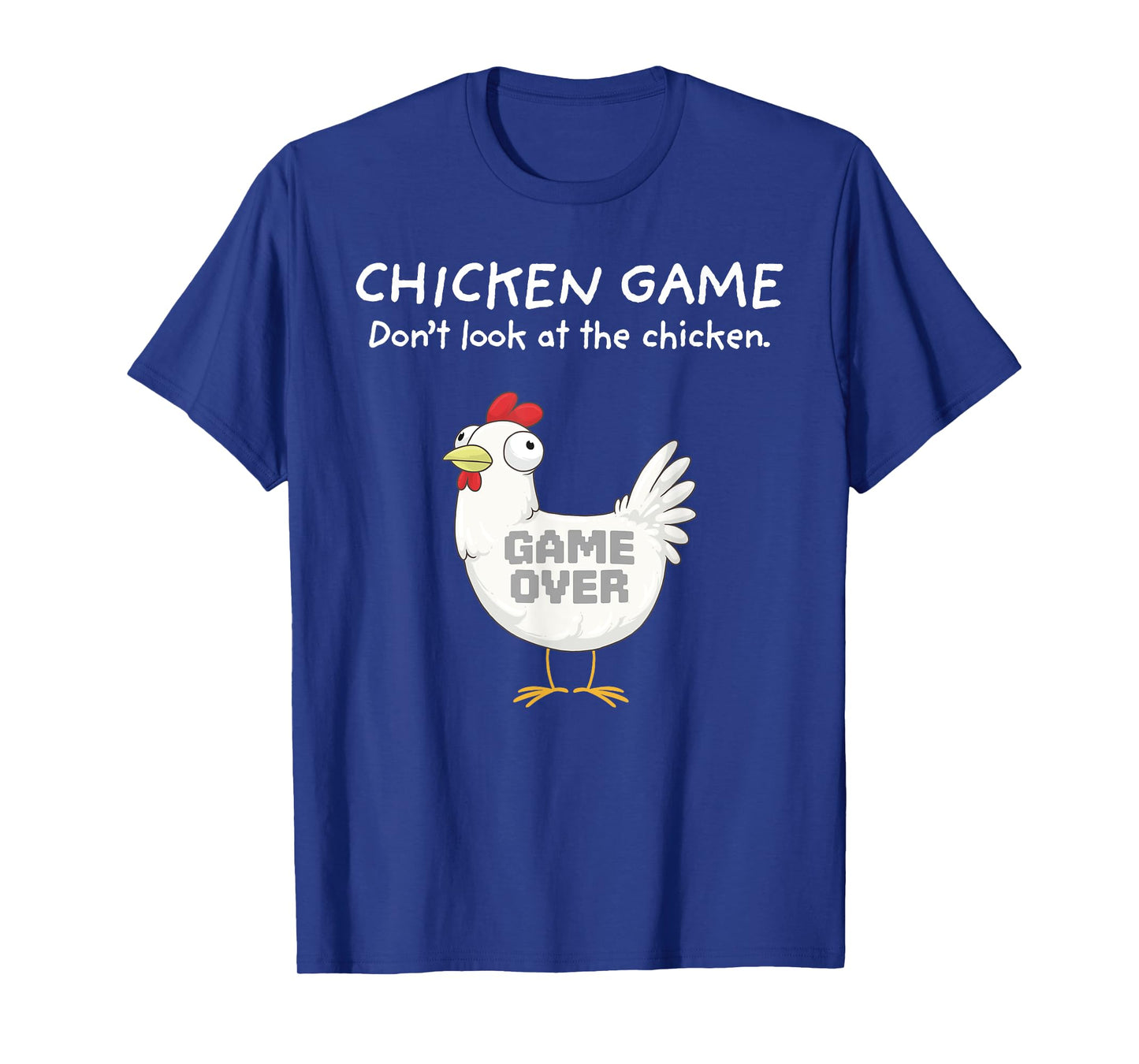 Funny Chicken Shirt Chicken Game Don't Look At The Chicken T-Shirt